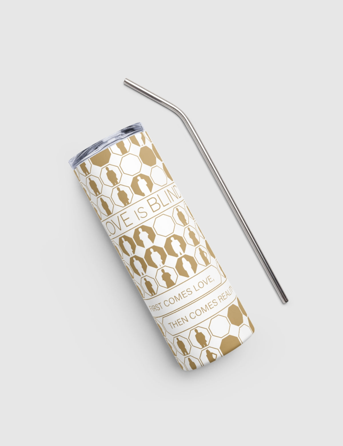 Love is Blind "First Comes Love, Then Comes Reality" Stainless Steel Tumbler [White]